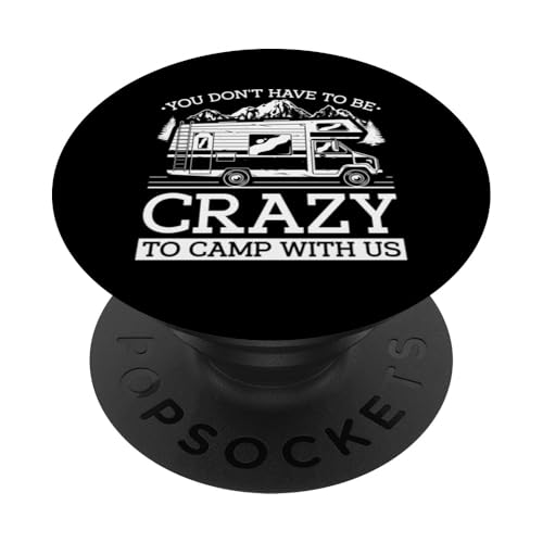 Sie müssen nicht verrückt sein, um Camping Camper Wohnmobil zu campen PopSockets Klebender PopGrip von Funny RV Camping Gifts