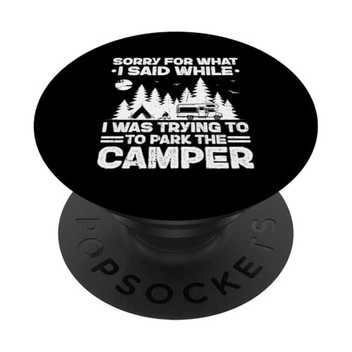 Sorry What I Said While Parking Camper Camping Wohnmobil PopSockets Klebender PopGrip Sorry What I Said While Parking Camper Camping Wohnmobil PopSockets Klebender PopGrip von Funny RV Camping Gifts