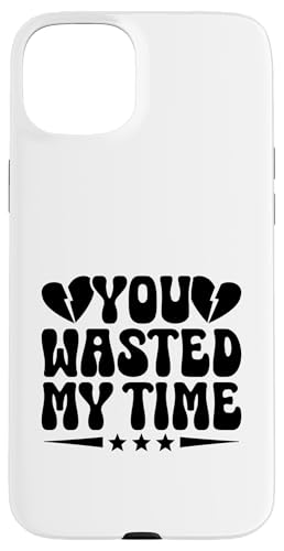 Du hast meine Zeit verschwendet: Trennung von Ex-Freundin und Ex-Freund Hülle für iPhone 15 Plus Du hast meine Zeit verschwendet: Trennung von Ex-Freundin und Ex-Freund Hülle für iPhone 15 Plus von Funny Relationship Breakup Sarcastic Ex Girlfriend