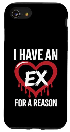 Ich habe aus einem bestimmten Grund einen Ex, eine Ex-Freundin, einen Ex-Freund, eine Trennung Hülle für iPhone SE (2020) / 7 / 8 von Funny Relationship Breakup Sarcastic Ex Girlfriend