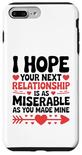 Ich hoffe, deine nächste Beziehung ist so miserabel, dass du meine gemacht hast Hülle für iPhone 7 Plus/8 Plus von Funny Relationship Breakup Sarcastic Ex Girlfriend