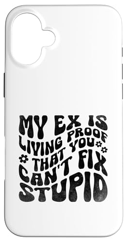 Mein Ex ist der lebende Beweis dafür, dass du eine dumme Trennung nicht reparieren kannst Hülle für iPhone 16 Plus von Funny Relationship Breakup Sarcastic Ex Girlfriend
