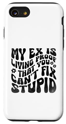 Mein Ex ist der lebende Beweis dafür, dass du eine dumme Trennung nicht reparieren kannst Hülle für iPhone SE (2020) / 7 / 8 von Funny Relationship Breakup Sarcastic Ex Girlfriend