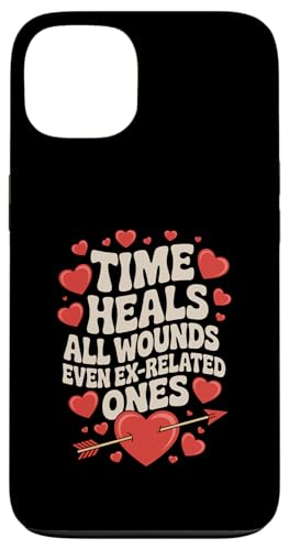 Time Heals All Wunds Even Ex Related Ones Breakup Exes Hülle für iPhone 13 von Funny Relationship Breakup Sarcastic Ex Girlfriend