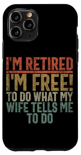 Ich bin im Ruhestand. Ich kann tun, was meine Frau mir sagt Hülle für iPhone 11 Pro Ich bin im Ruhestand. Ich kann tun, was meine Frau mir sagt Hülle für iPhone 11 Pro von Funny Retired Retirement Gifts Coworker Employee