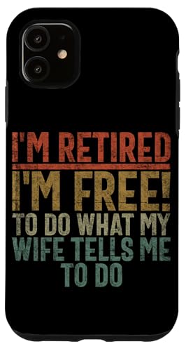 Ich bin im Ruhestand. Ich kann tun, was meine Frau mir sagt Hülle für iPhone 11 Ich bin im Ruhestand. Ich kann tun, was meine Frau mir sagt Hülle für iPhone 11 von Funny Retired Retirement Gifts Coworker Employee