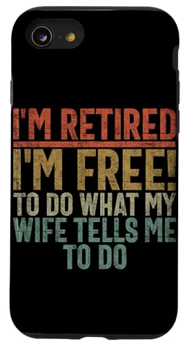 Ich bin im Ruhestand. Ich kann tun, was meine Frau mir sagt Hülle für iPhone SE (2020) / 7 / 8 von Funny Retired Retirement Gifts Coworker Employee