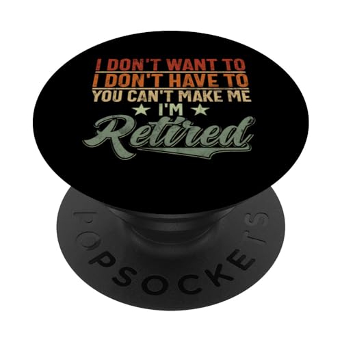 Ich will nicht Ich muss nicht Du kannst mich nicht in Rente bringen PopSockets Klebender PopGrip Ich will nicht Ich muss nicht Du kannst mich nicht in Rente bringen PopSockets Klebender PopGrip von Funny Retired Retirement Gifts Coworker Employee