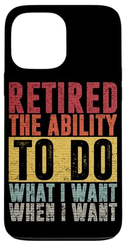 Im Ruhestand Die Fähigkeit zu tun, was ich will, wenn ich Retro will Hülle für iPhone 13 Pro Max Im Ruhestand Die Fähigkeit zu tun, was ich will, wenn ich Retro will Hülle für iPhone 13 Pro Max von Funny Retired Retirement Gifts Coworker Employee