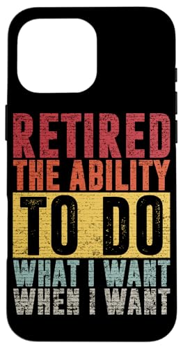 Im Ruhestand Die Fähigkeit zu tun, was ich will, wenn ich Retro will Hülle für iPhone 16 Pro Max Im Ruhestand Die Fähigkeit zu tun, was ich will, wenn ich Retro will Hülle für iPhone 16 Pro Max von Funny Retired Retirement Gifts Coworker Employee