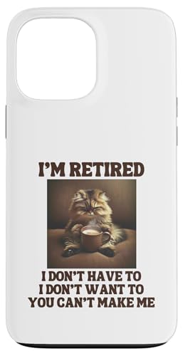 I'm Retired Lustige Persische Katze Kaffeeliebhaber Ruhestand Hülle für iPhone 13 Pro Max von Funny Retirement Gifts