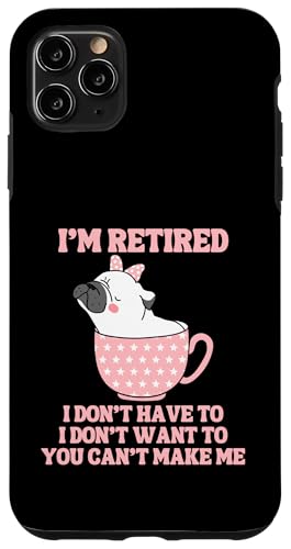 Kaffeetasse mit der Aufschrift "I'm Retired", lustiger Mops-Hund Hülle für iPhone 11 Pro Max von Funny Retirement Gifts