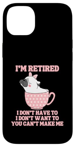 Kaffeetasse mit der Aufschrift "I'm Retired", lustiger Mops-Hund Hülle für iPhone 14 Plus von Funny Retirement Gifts
