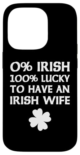 0% Irish 100% Lucky To Have An Irish Wife St Patrick's Day Hülle für iPhone 14 Pro 0% Irish 100% Lucky To Have An Irish Wife St Patrick's Day Hülle für iPhone 14 Pro von Funny Saint Patrick's Day Apparel