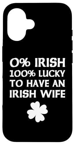 0% Irish 100% Lucky To Have An Irish Wife St Patrick's Day Hülle für iPhone 16 0% Irish 100% Lucky To Have An Irish Wife St Patrick's Day Hülle für iPhone 16 von Funny Saint Patrick's Day Apparel