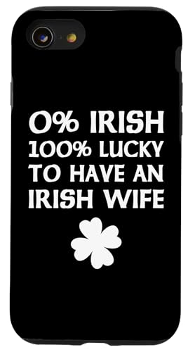 0% Irish 100% Lucky To Have An Irish Wife St Patrick's Day Hülle für iPhone SE (2020) / 7 / 8 von Funny Saint Patrick's Day Apparel