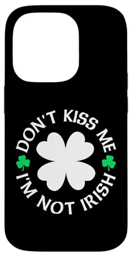 Don't Kiss Me I'm Not Irish Funny St Patrick's Day Hülle für iPhone 14 Pro Don't Kiss Me I'm Not Irish Funny St Patrick's Day Hülle für iPhone 14 Pro von Funny Saint Patrick's Day Apparel