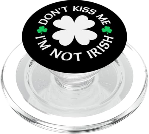Don't Kiss Me I'm Not Irish Funny St Patrick's Day PopSockets PopGrip für MagSafe Don't Kiss Me I'm Not Irish Funny St Patrick's Day PopSockets PopGrip für MagSafe von Funny Saint Patrick's Day Apparel