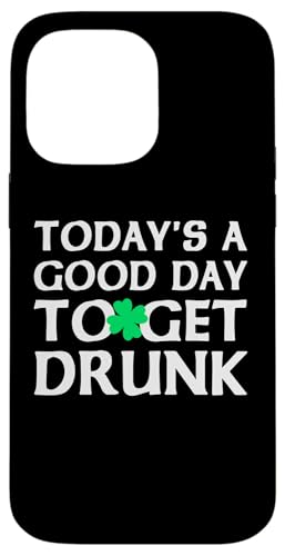 Heute ist ein guter Tag, um sich zu betrinken | Hochzeitsfeier | Irischer Humor Hülle für iPhone 14 Pro Max von Funny Saint Patrick's Day Apparel