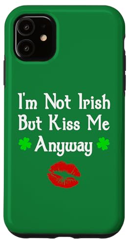 I'm Not Irish But Kiss Me Anyway Funny St. Patrick's Day Hülle für iPhone 11 I'm Not Irish But Kiss Me Anyway Funny St. Patrick's Day Hülle für iPhone 11 von Funny Saint Patrick's Day Apparel