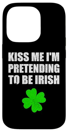 Küss mich, ich tu so, als wäre ich eine irische Lustige Hochzeitsfeier Hülle für iPhone 14 Pro von Funny Saint Patrick's Day Apparel