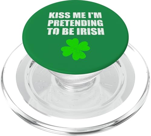 Küss mich, ich tu so, als wäre ich irischer St. Patrick's Day PopSockets PopGrip für MagSafe Küss mich, ich tu so, als wäre ich irischer St. Patrick's Day PopSockets PopGrip für MagSafe von Funny Saint Patrick's Day Apparel