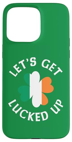 Let's Get Lucked Up Kleeblatt St. Patricks Day Irish Funny Hülle für iPhone 15 Pro Max Let's Get Lucked Up Kleeblatt St. Patricks Day Irish Funny Hülle für iPhone 15 Pro Max von Funny Saint Patrick's Day Apparel