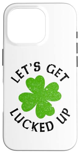 Let's Get Lucked Up Kleeblatt St. Patricks Day Irish Funny Hülle für iPhone 16 Pro Let's Get Lucked Up Kleeblatt St. Patricks Day Irish Funny Hülle für iPhone 16 Pro von Funny Saint Patrick's Day Apparel