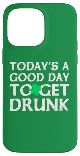 Today's A Good Day To Get Drunk St. Patrick's Day Hülle für iPhone 14 Pro Max Today's A Good Day To Get Drunk St. Patrick's Day Hülle für iPhone 14 Pro Max von Funny Saint Patrick's Day Apparel