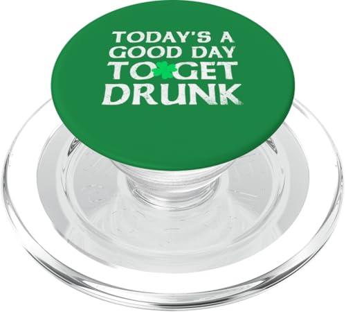 Today's A Good Day To Get Drunk St. Patrick's Day PopSockets PopGrip für MagSafe Today's A Good Day To Get Drunk St. Patrick's Day PopSockets PopGrip für MagSafe von Funny Saint Patrick's Day Apparel