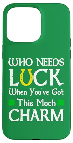 Wer braucht Glück, wenn du so viel Charme hast, lustig Hülle für iPhone 15 Pro Max Wer braucht Glück, wenn du so viel Charme hast, lustig Hülle für iPhone 15 Pro Max von Funny Saint Patrick's Day Apparel