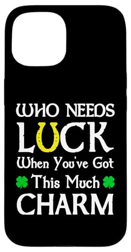 Wer braucht Glück, wenn du so viel Charme hast, lustig Hülle für iPhone 15 Wer braucht Glück, wenn du so viel Charme hast, lustig Hülle für iPhone 15 von Funny Saint Patrick's Day Apparel