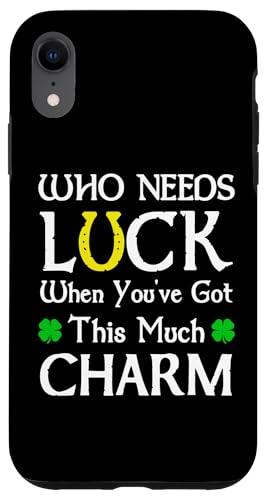 Wer braucht Glück, wenn du so viel Charme hast, lustig Hülle für iPhone XR Wer braucht Glück, wenn du so viel Charme hast, lustig Hülle für iPhone XR von Funny Saint Patrick's Day Apparel