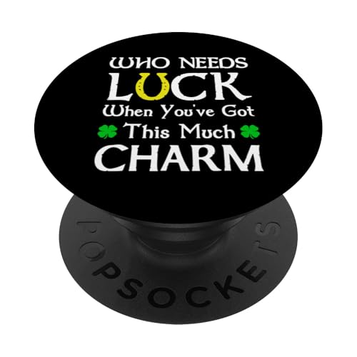 Wer braucht Glück, wenn du so viel Charme hast, lustig PopSockets Klebender PopGrip Wer braucht Glück, wenn du so viel Charme hast, lustig PopSockets Klebender PopGrip von Funny Saint Patrick's Day Apparel