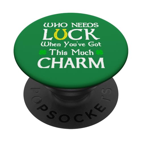 Wer braucht Glück, wenn du so viel Charme hast, lustig PopSockets Klebender PopGrip Wer braucht Glück, wenn du so viel Charme hast, lustig PopSockets Klebender PopGrip von Funny Saint Patrick's Day Apparel