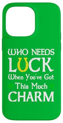 Wer braucht Glück, wenn man so viel Charme hat Hülle für iPhone 14 Pro Max Wer braucht Glück, wenn man so viel Charme hat Hülle für iPhone 14 Pro Max von Funny Saint Patrick's Day Apparel