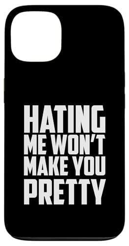 Hating Me Won T Make You Pretty Funny Sarcastic Spruch Hülle für iPhone 13 von Funny Sarcastic Humor & Jokes Gift Co. Inc,
