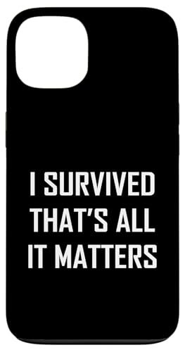 I Survived That S All It Matters Lustiger sarkastischer Spruch Hülle für iPhone 13 I Survived That S All It Matters Lustiger sarkastischer Spruch Hülle für iPhone 13 von Funny Sarcastic Humor & Jokes Gift Co. Inc,