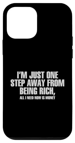 I'm Just One Step Closer To Get Rich Lustiger sarkastischer Spruch Hülle für iPhone 12 mini von Funny Sarcastic Humor & Jokes Gift Co. Inc,