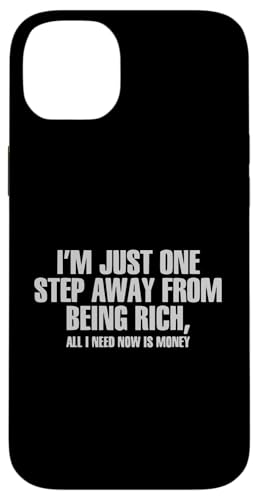 I'm Just One Step Closer To Get Rich Lustiger sarkastischer Spruch Hülle für iPhone 14 Plus I'm Just One Step Closer To Get Rich Lustiger sarkastischer Spruch Hülle für iPhone 14 Plus von Funny Sarcastic Humor & Jokes Gift Co. Inc,