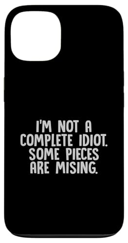 I'm Not A Complete Idiot Lustiger sarkastischer Spruch Hülle für iPhone 13 von Funny Sarcastic Humor & Jokes Gift Co. Inc,