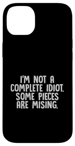 I'm Not A Complete Idiot Lustiger sarkastischer Spruch Hülle für iPhone 14 Plus von Funny Sarcastic Humor & Jokes Gift Co. Inc,