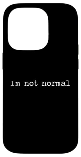I'm Not Normal Lustiger sarkastischer Spruch Hülle für iPhone 14 Pro von Funny Sarcastic Humor & Jokes Gift Co. Inc,