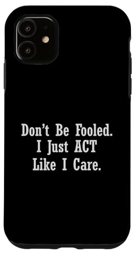 Lustiger sarkastischer Spruch Don't Be Fooled Hülle für iPhone 11 Lustiger sarkastischer Spruch Don't Be Fooled Hülle für iPhone 11 von Funny Sarcastic Humor & Jokes Gift Co. Inc,