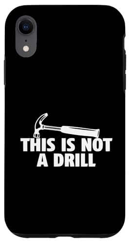 Lustiger sarkastischer Spruch "This Is Not A Drill" Hülle für iPhone XR von Funny Sarcastic Humor & Jokes Gift Co. Inc,