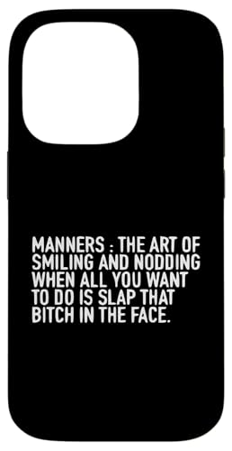 Manners Lustiger sarkastischer Spruch Hülle für iPhone 14 Pro Manners Lustiger sarkastischer Spruch Hülle für iPhone 14 Pro von Funny Sarcastic Humor & Jokes Gift Co. Inc,