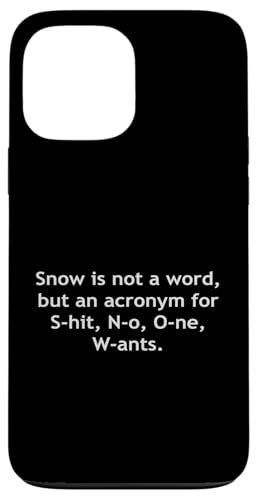 Snow Is Not A Word Lustiger sarkastischer Spruch Hülle für iPhone 13 Pro Max Snow Is Not A Word Lustiger sarkastischer Spruch Hülle für iPhone 13 Pro Max von Funny Sarcastic Humor & Jokes Gift Co. Inc,