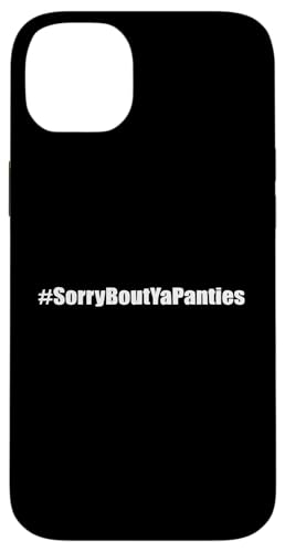 Sorry About Your Panties Lustiger sarkastischer Spruch Hülle für iPhone 14 Plus Sorry About Your Panties Lustiger sarkastischer Spruch Hülle für iPhone 14 Plus von Funny Sarcastic Humor & Jokes Gift Co. Inc,