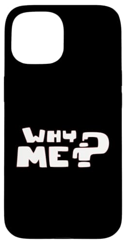 Why Me Lustiger sarkastischer Spruch Hülle für iPhone 15 Why Me Lustiger sarkastischer Spruch Hülle für iPhone 15 von Funny Sarcastic Humor & Jokes Gift Co. Inc,