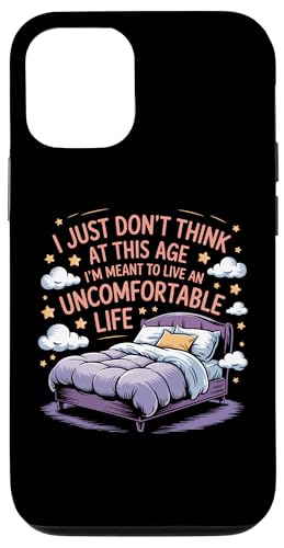 Denke nicht, dass es in diesem Alter bedeutet, ein unangenehmes Leben zu führen Hülle für iPhone 12/12 Pro von Funny Sarcastic Quote Saying - DressedForDuty